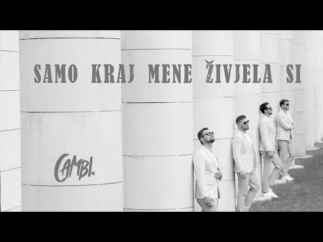 CAMBI. - Samo kraj mene živjela si (Official video)