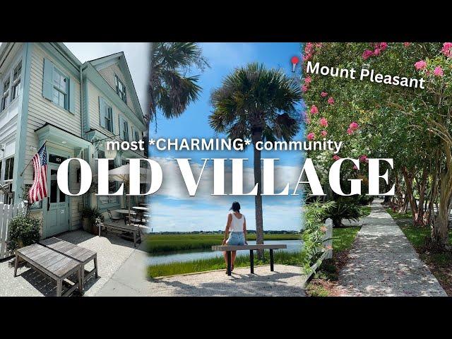 OLD VILLAGE  | oldest & most *CHARMING* community in Mount Pleasant, South Carolina