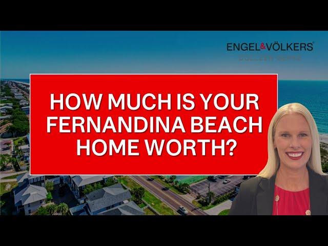 How Much Is Your Fernandina Beach, Florida Home Worth?