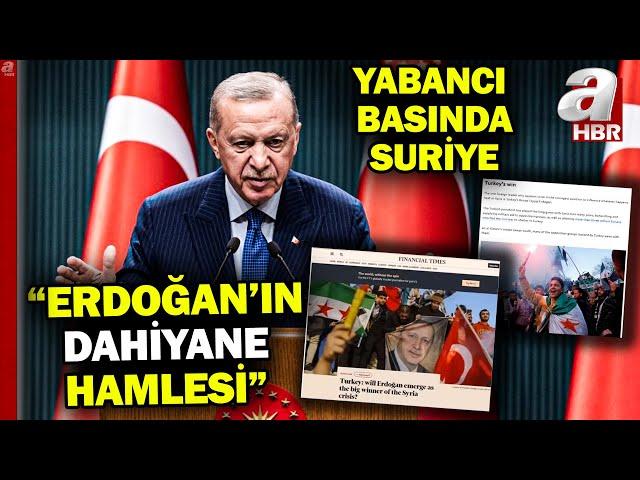 Yabancı basında Suriye'de ki gelişmelerde Erdoğan detayı | A Haber