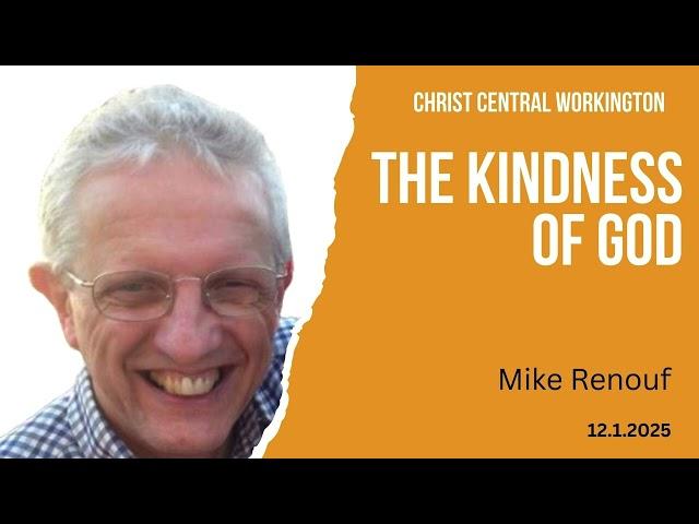 The Kindness of God - Mike Renouf - 12.1.2025