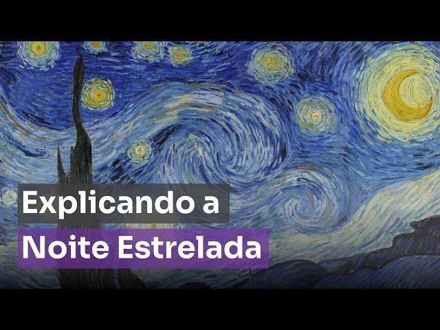 Quando o SENTIDO de A NOITE ESTRALADA do Van Gogh?