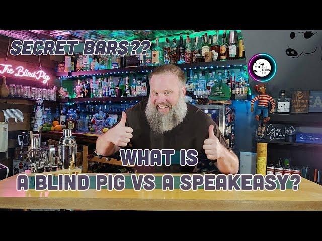 What is a Blind Pig vs a Speakeasy?