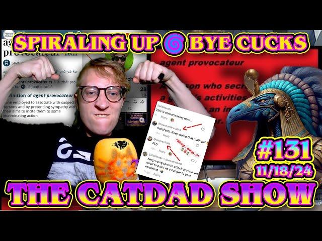 EP. 131 -  SPIRALING UP: BYE CUCKS 