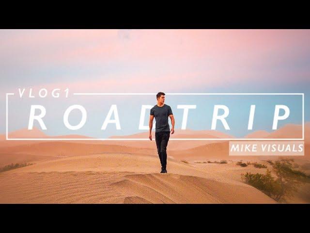 CALIFORNIA ROAD TRIP - MIKEVISUALS VLOG