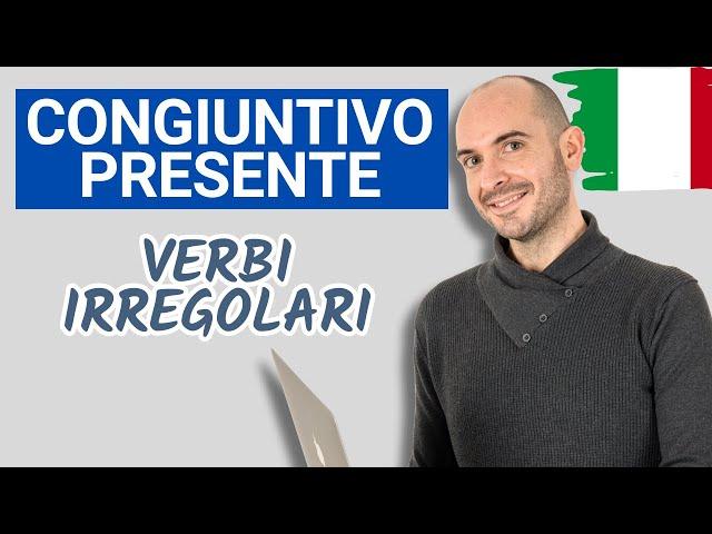 The subjunctive mood of irregular verbs in Italian