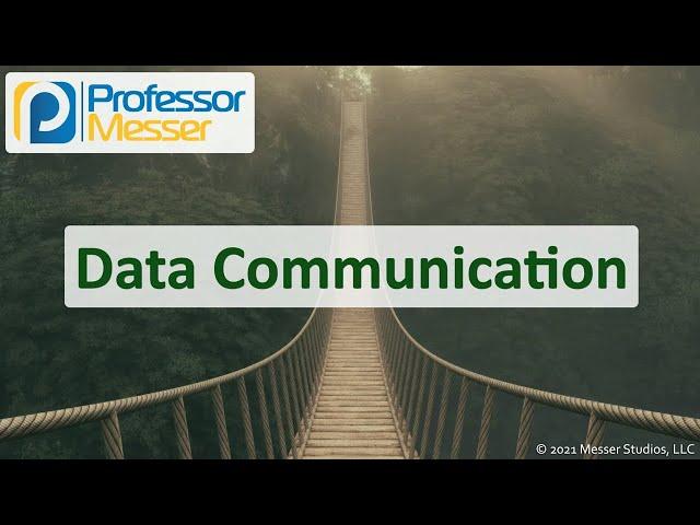 Data Communication - N10-008 CompTIA Network+ : 1.1