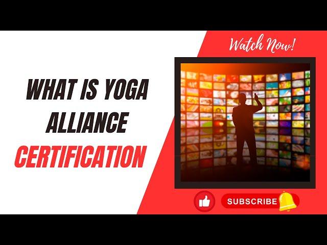 What is Yoga Alliance Certification?