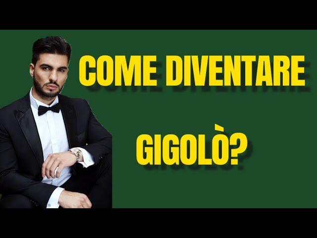 Come diventare gigolo? - di Igor Gigolo