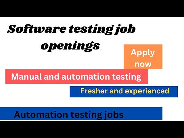 Software testing job | manual automation testing 20 Jun 2023 | Apply for fresher and experienced job