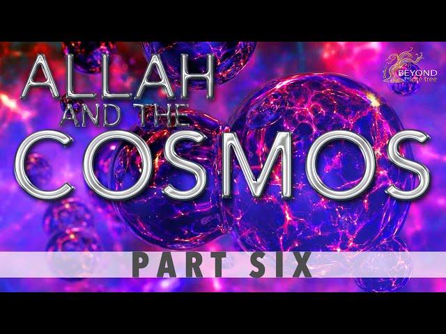 Allah and the Cosmos - SEVEN HEAVENS [Part 6]