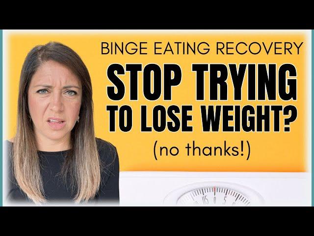 ⁉️ Do I HAVE to Stop Trying to Lose Weight to Stop Binge Eating? Therapist Responds...