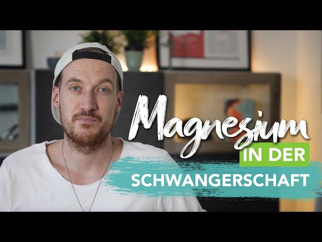 Wichtig oder nicht? Magnesium in der Schwangerschaft