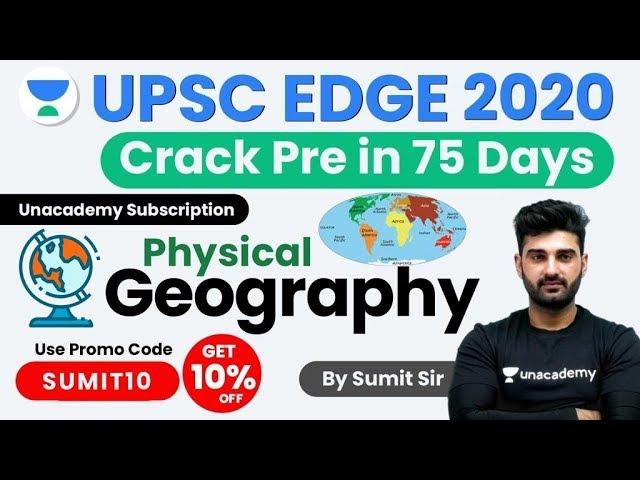 UPSC EDGE 2020 | Physical Geography by Sumit Sir | Use Code "SUMIT10"