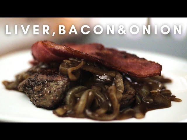 Liver, Onions & Bacon is the greatest flavour combo