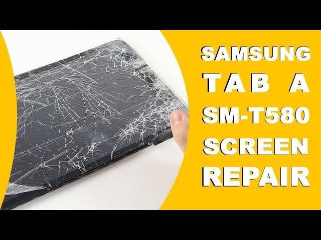 Samsung Tab A  Screen Replacement SM T580