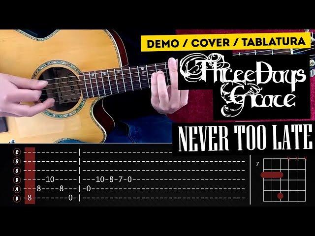 NEVER TOO LATE THREE DAYS GRACE Guitar Cover Tablature