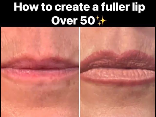 How to create a natural looking fuller lip over 50 