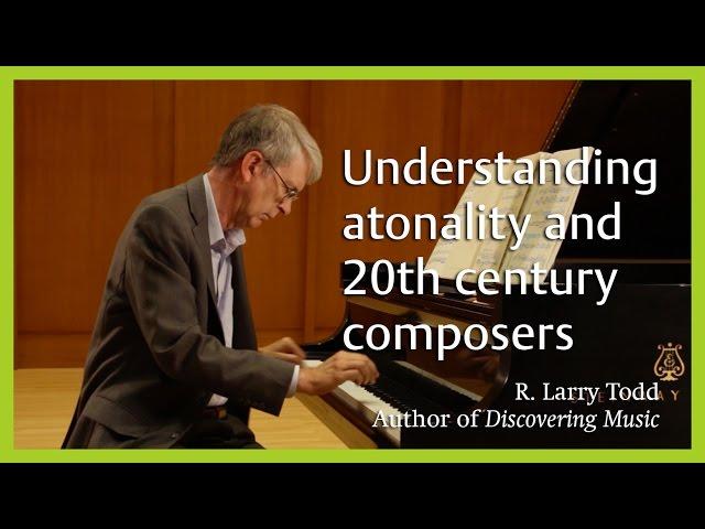 Understanding atonality and 20th century composers