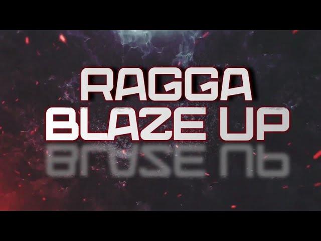 RAGGA BLAZE UP ( DEEJAY MIXSTAR ) MYSTIC VYBEZ