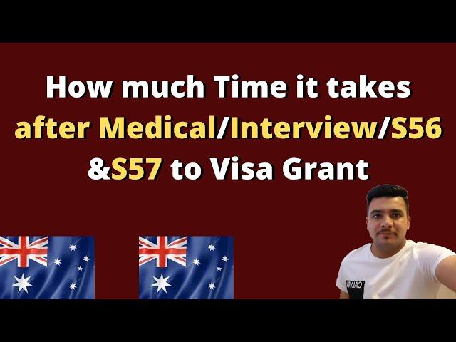 how much time australian student visa takes after medical/interview/S56/S57 | Australian study visa