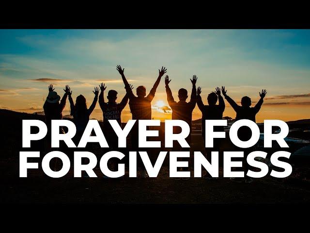 FORGIVENESS PRAYER TO GOD  "GOD, FORGIVE ME."