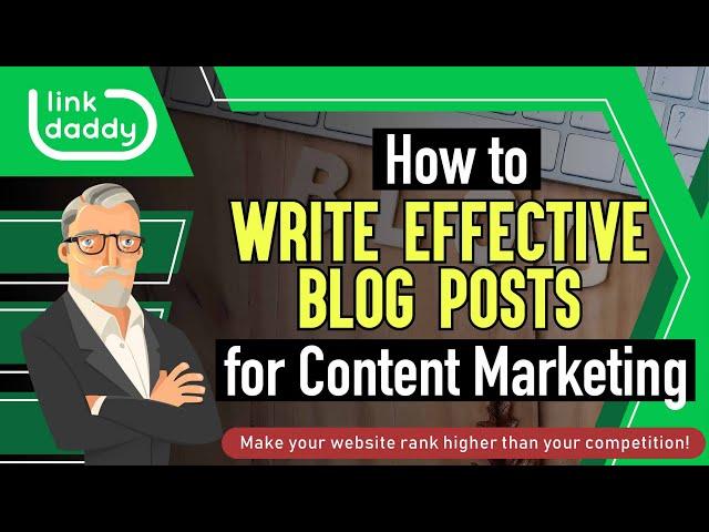 How to Write Effective Blog Posts for Content Marketing