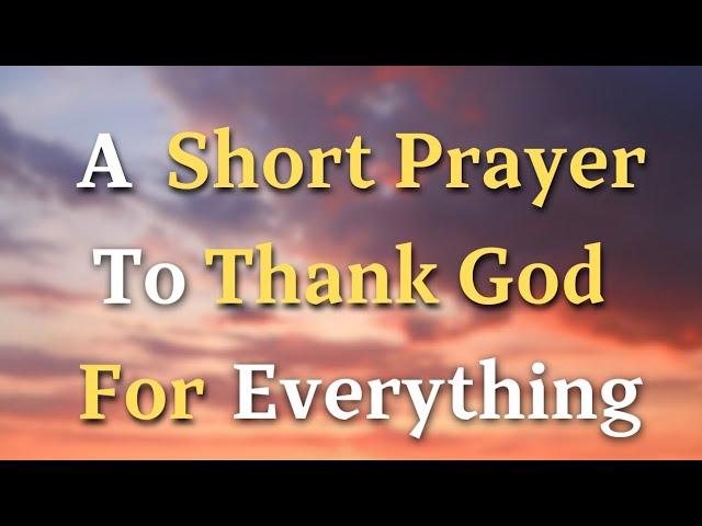 A Simple Prayer To Thank God For Everything - Lord God, Today, we lift our voices in a simple...