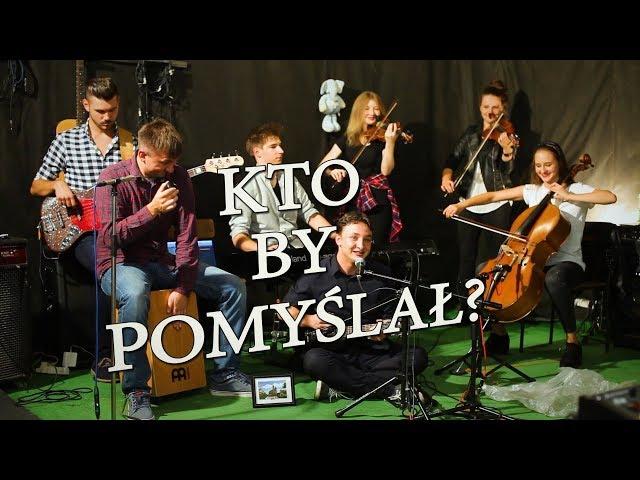 Kto by pomyślał? (Wojtek Szumański)