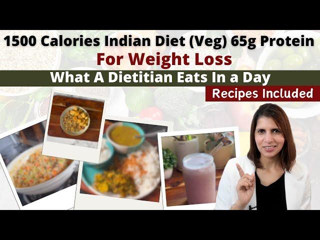 1500 Calories Indian Vegetarian Diet Plan | 65g Protein | Recipes | What A Dietitian Eats | Fat Loss