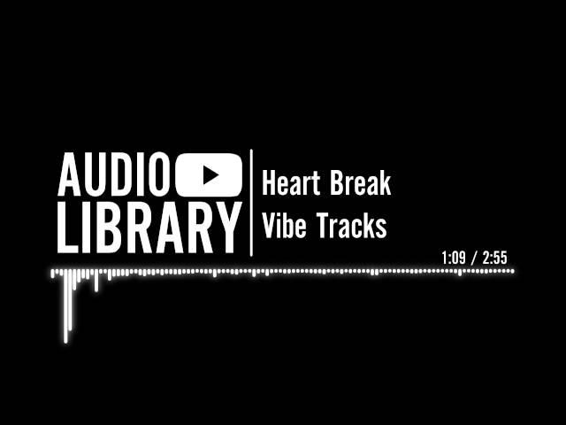 Heart Break - Vibe Tracks