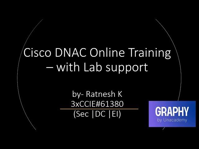 Cisco DNAC Day01 - Full Course @Graphy