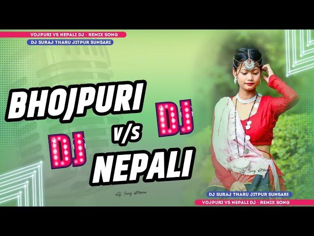 BHOJPURI VS NEPALI NON STOP DJ SONG MIX BY DJ SURAJ CHAUDHARY JITPUR SUNSARI