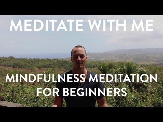 Mindfulness Meditation for Beginners - Meditate With Me!