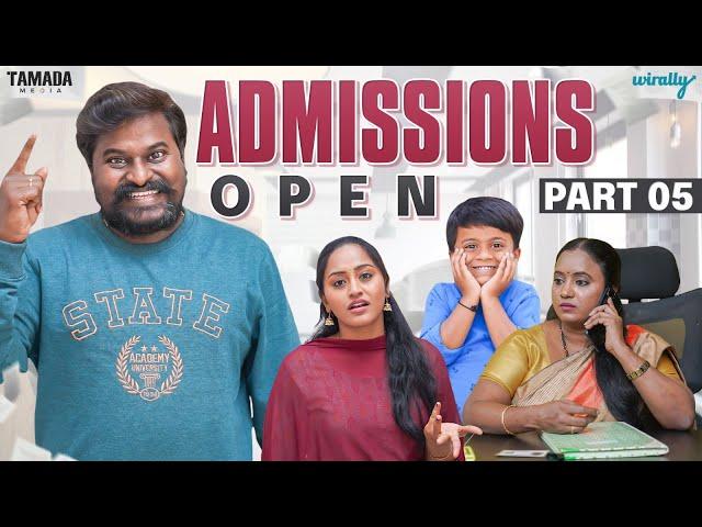 Admissions Open Part - 05 | Wirally Originals | Tamada Media