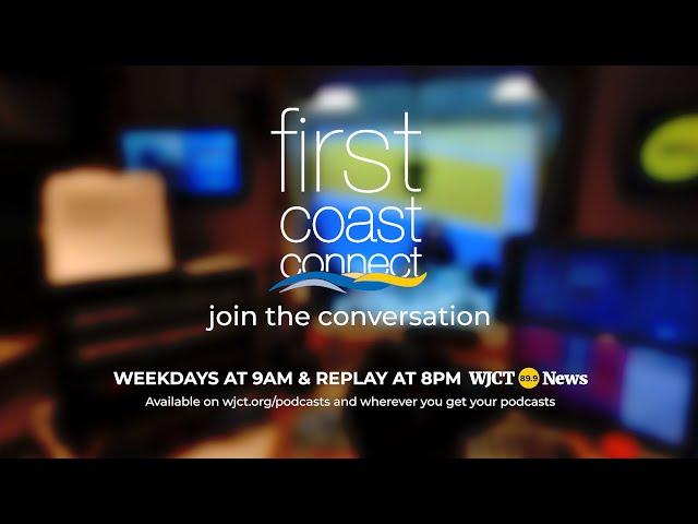 First Coast Connect Weekdays at 9am & 8pm on WJCT News 89.9