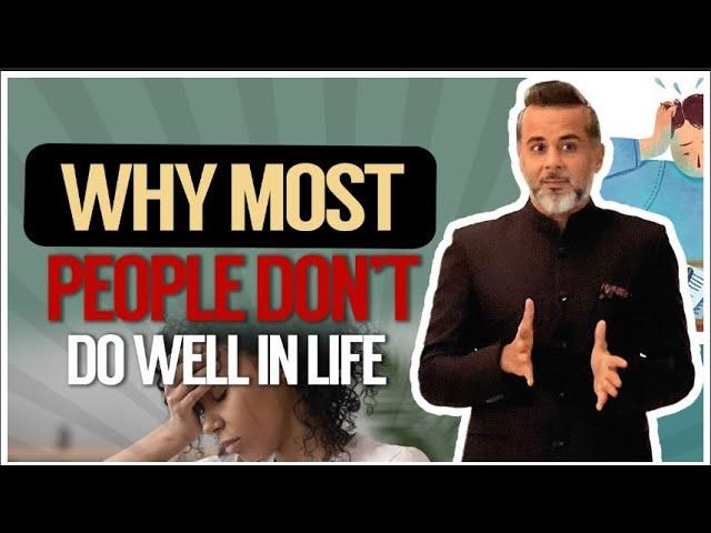 Why most people don't do well in life.