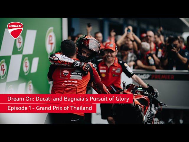 Dream On: Ducati and Bagnaia's Pursuit of Glory | Episode 1 - Grand Prix of Thailand