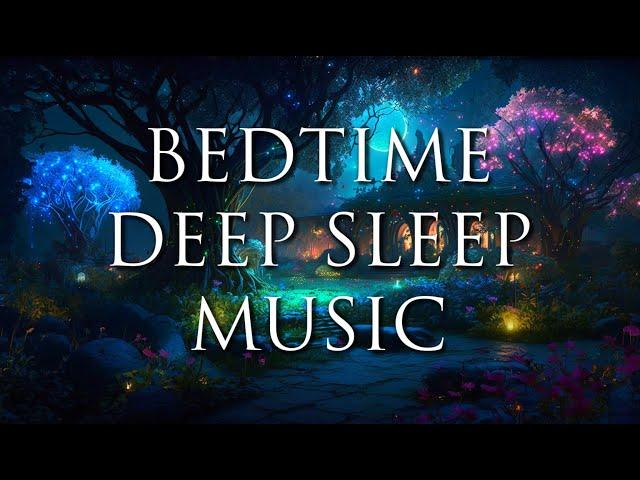 Calming & Soothing Bedtime Music  Beautiful Deep Sleep Music for Kids | Relaxing Nap Music