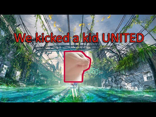 We Kicked A Kid UNITED