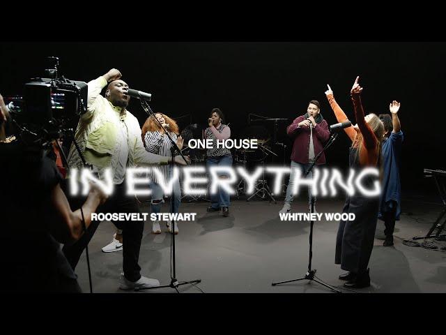 In Everything (ft. Whitney Wood & Roosevelt Stewart) | ONE HOUSE