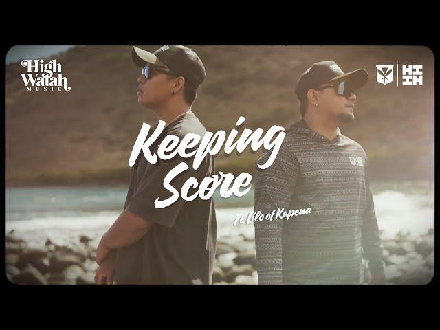 High Watah - Keeping Score feat. Lilo of Kapena (Official Music Video)