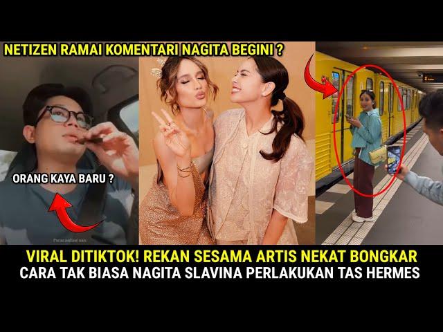 GA NYANGKA REKAN SESAMA ARTIS NEKAT B0NGKAR KEBIASAAN NAGITA SLVINA PERLAKUKAN TAS HERMES⁉️