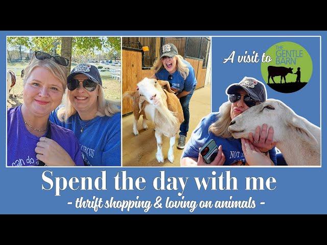 Spend the day THRIFT SHOPPING with me + a visit to The Gentle Barn | Let's go LOVE on some animals