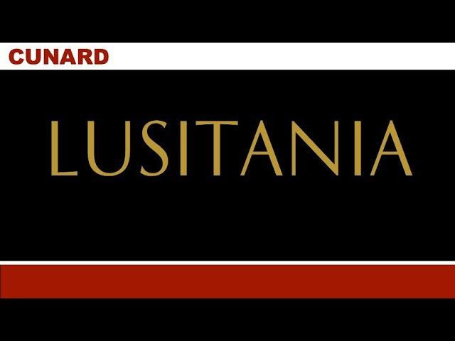 LOST LINER: RMS Lusitania (7 May 1915)