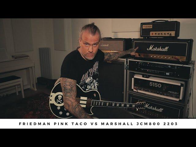 FRIEDMAN PINK TACO vs MARSHALL JCM800 2203