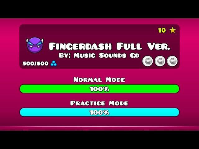 FINGERDASH FULL VERSION BY: MUSIC SOUNDS [GD] (ME) GEOMETRY DASH 2.11