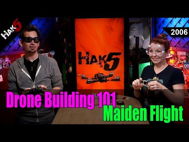 Drone Building 101: Maiden Flight - Hak5 2006