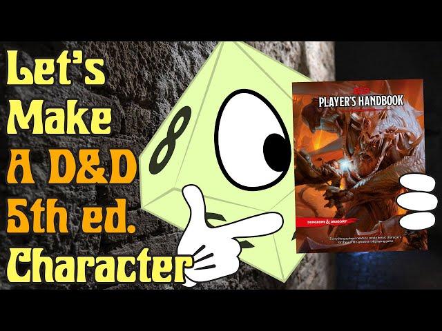 Let's Make a D&D 5th Edition Character