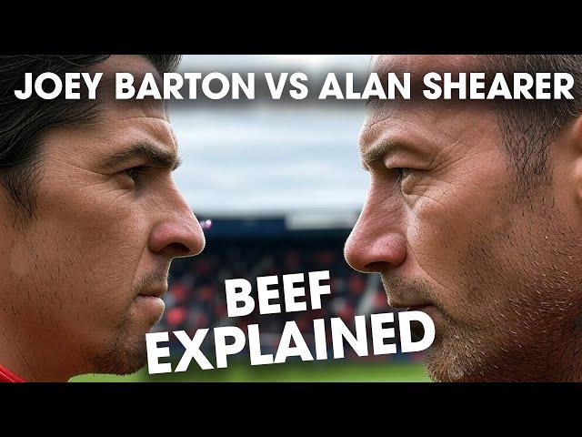 Joey Barton's BEEF with ALAN SHEARER